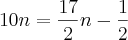 10n = \frac{17}{2}n-\frac{1}{2} 10n = \frac{17}{2}n-\frac{1}{2}