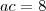 ac=8