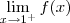 \lim_{x\to 1^+} f(x) \lim_{x\to 1^+} f(x)