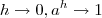 h\to0, a^{h}\to1 h\to0, a^{h}\to1
