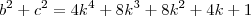 b^2+c^2=4k^4+8k^3+8k^2+4k+1
