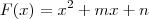 F(x)= x^2+mx +n F(x)= x^2+mx +n