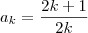 a_k = \frac{2k+1}{2k} a_k = \frac{2k+1}{2k}