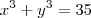 x^3+y^3=35 x^3+y^3=35