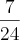 \frac{7}{24} \frac{7}{24}