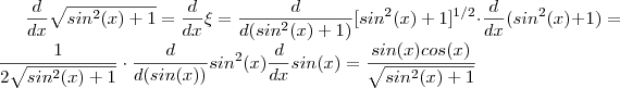 \frac{d}{dx}\sqrt{sin^2(x) + 1} = \frac{d}{dx} \xi = \frac{d}{d(sin^2(x)+1)}[{sin^2(x) + 1}]^{1/2}\cdot \frac{d}{dx}(sin^2(x)+1) = \frac{1}{2\sqrt{sin^2(x)+1}} \cdot \frac{d}{d(sin(x))}sin^2(x) \frac{d}{dx}sin(x) = \frac{sin(x)cos(x)}{\sqrt{sin^2(x)+1}}