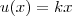 u(x)=kx u(x)=kx