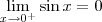 \lim_{x\to 0^+} \sin x = 0 \lim_{x\to 0^+} \sin x = 0