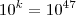 10^{k} = 10^{47}