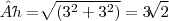 ´h=\sqrt[]{({3}^{2}+{3}^{2})}=3\sqrt[]{2}