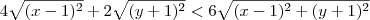 4\sqrt{(x-1)^2} + 2\sqrt{(y+1)^2} < 6\sqrt{(x-1)^2 + (y+1)^2} 4\sqrt{(x-1)^2} + 2\sqrt{(y+1)^2} < 6\sqrt{(x-1)^2 + (y+1)^2}