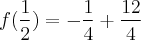 f(\frac{1}{2})= -\frac{1}{4}+ \frac{12}{4} f(\frac{1}{2})= -\frac{1}{4}+ \frac{12}{4}