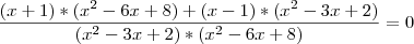 \frac{(x+1)*({x}^{2}-6x+8)+(x-1)*({x}^{2}-3x+2)}{({x}^{2}-3x+2)*({x}^{2}-6x+8)}= 0