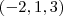 (- 2,1,3) (- 2,1,3)