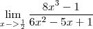 \lim_{x->\frac{1}{2}}\frac{8{x}^{3}-1}{6{x}^{2}-5x+1} \lim_{x->\frac{1}{2}}\frac{8{x}^{3}-1}{6{x}^{2}-5x+1}