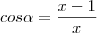 cos \alpha = \frac{x -1}{x} cos \alpha = \frac{x -1}{x}