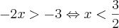 -2x>-3\Leftrightarrow x<\frac{3}{2}