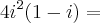 4i^2(1 - i) =