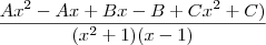 \frac{Ax^2-Ax+Bx-B+Cx^2+C)}{(x^2+1)(x-1)} \frac{Ax^2-Ax+Bx-B+Cx^2+C)}{(x^2+1)(x-1)}