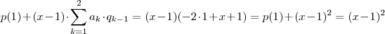 p(1) + (x-1) \cdot \sum_{k=1}^{2} a_k \cdot q_{k-1} = (x-1)(-2 \cdot 1 + x +1) = p(1) +(x-1)^2 = (x-1)^2