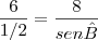 \frac{6}{1/2}=\frac{8}{sen\^B}