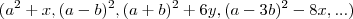 (a^2 + x, ( a - b )^2, ( a + b )^2 + 6y, ( a - 3b )^2 - 8x, . . .)