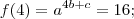 f(4) = {a}^{4b+c} = 16; f(4) = {a}^{4b+c} = 16;