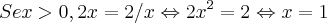 Se x>0,
2x=2/x\Leftrightarrow 2x^2=2\Leftrightarrow x=1 Se x>0,
2x=2/x\Leftrightarrow 2x^2=2\Leftrightarrow x=1