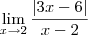 \lim_{x\to 2} \dfrac{|3x - 6|}{x - 2}
