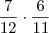 \frac{7}{12} \cdot \frac{6}{11}