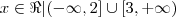 { x \in \Re | (-\infty , 2] \cup [3 , +\infty) }