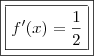 \boxed{\boxed{{f'(x)=\frac{1}{2}}}}
