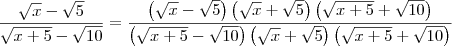 \dfrac{\sqrt{x}-\sqrt{5}}{\sqrt{x+5}-\sqrt{10}} = \dfrac{\left(\sqrt{x} - \sqrt{5}\right)\left(\sqrt{x} + \sqrt{5}\right)\left(\sqrt{x+5} + \sqrt{10}\right)}{\left(\sqrt{x+5} - \sqrt{10}\right)\left(\sqrt{x} + \sqrt{5}\right)\left(\sqrt{x+5} + \sqrt{10}\right)} \dfrac{\sqrt{x}-\sqrt{5}}{\sqrt{x+5}-\sqrt{10}} = \dfrac{\left(\sqrt{x} - \sqrt{5}\right)\left(\sqrt{x} + \sqrt{5}\right)\left(\sqrt{x+5} + \sqrt{10}\right)}{\left(\sqrt{x+5} - \sqrt{10}\right)\left(\sqrt{x} + \sqrt{5}\right)\left(\sqrt{x+5} + \sqrt{10}\right)}