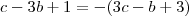 c - 3b + 1 = -(3c - b + 3) c - 3b + 1 = -(3c - b + 3)