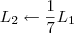 L_2 \leftarrow \frac{1}{7}L_1 L_2 \leftarrow \frac{1}{7}L_1