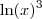 \ln(x)^3 \ln(x)^3