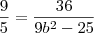 \frac{9}{5}=\frac{36}{9b^2-25}