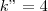 k"=4