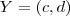 Y = (c,d) Y = (c,d)