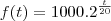 f(t)=1000.2^{\frac{t}{20}} f(t)=1000.2^{\frac{t}{20}}