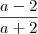 \frac{a-2}{a+2}