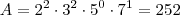 A = 2^2 \cdot 3^2 \cdot 5^0 \cdot 7^1 = 252