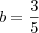 b=\dfrac{3}{5}