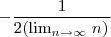 -\frac {1}{2(\lim_{n\rightarrow\infty}\left n)}