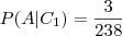 P(A | C_1) = \frac{3}{238}