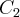 {C}_{2} {C}_{2}