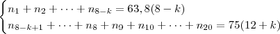\begin{cases}
n_1 + n_2 + \cdots + n_{8-k} = 63,8(8-k) \\
n_{8-k+1} +\cdots + n_{8} + n_9 + n_{10} + \cdots + n_{20} = 75(12+k)
\end{cases}