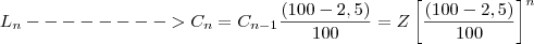 L_n -------->  C_n = C_{n-1}\frac{ (100 - 2,5 )}{100} = Z\left[\frac{ (100 - 2,5 )}{100}  \right]^n