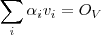 \sum_{i} \alpha_i v_i = O_V \sum_{i} \alpha_i v_i = O_V