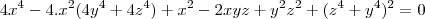 {4x}^{4}-4.x^{2}({4y}^{4}+{4z}^{4})+x^2-2xyz+{y}^{2}{z}^{2}+(z^4+y^4)^2=0